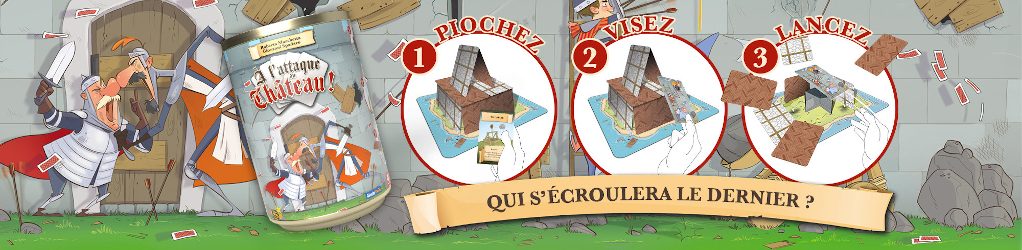 À l’attaque du Château – Construire c’est bien, démolir c’est mieux !